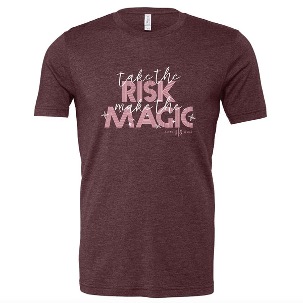 Take the Risk Make the Magic Tee