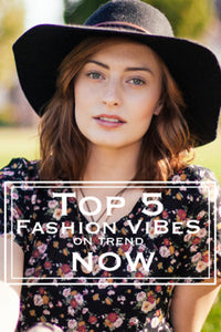 Top 5 Fashion Vibes On Trend Now
